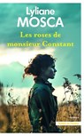 Les Roses de monsieur Constant - Lyliane Mosca - 9782258209176