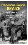 Les femmes naissent en montagne - Frédérique-Sophie Braize - 9782258209770