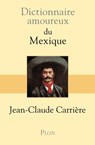 Dictionnaire Amoureux du Mexique - Jean-Claude Carrière - 9782259211727