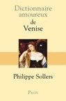 Dictionnaire amoureux de Venise - Philippe Sollers ; Alain Bouldouyre - 9782259217033