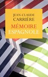 Mémoire espagnole - Jean-Claude Carrière - 9782259218771