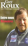 Entre nous mémoires - Guy Roux ; Dominique Grimault - 9782259219112