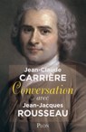 Conversation avec Jean-jacques Rousseau - Jean-Claude Carrière - 9782259221108
