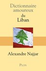 Dictionnaire Amoureux du Liban - Alexandre Najjar ; Alain Bouldouyre - 9782259229838