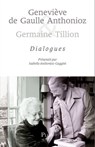 Geneviève de Gaulle Anthonioz & Germaine Tillion- Dialogues - Isabelle Anthonioz-Gaggini ; Anise Postel-Vinay - 9782259230681