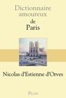 Dictionnaire amoureux de Paris - Nicolas d' Estienne d'Orves ; Alain Bouldouyre - 9782259248662