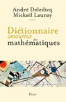 Dictionnaire amoureux des mathématiques - André Deledicq ; Mickaël Launay - 9782259306225