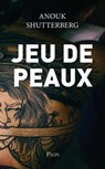 Jeu de peaux - Anouk Shutterberg - 9782259306256