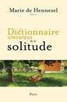 Dictionnaire amoureux de la Solitude - Marie de Hennezel ; Alain Bouldouyre - 9782259311267