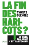 La fin des haricots ? - Le réveil écologique c'est maintenant ! - Thomas Guénolé - 9782259313926
