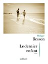 Le dernier enfant - Philippe Besson - 9782260054771