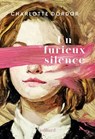 Un furieux silence - Charlotte Dordor - 9782260056454