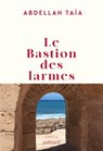 Le bastion des larmes - Abdellah Taïa - 9782260056522