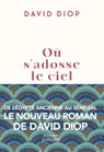 Où s'adosse le ciel - David Diop - 9782260057307