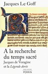 A la recherche du temps sacré - Jacques Le Goff - 9782262037901
