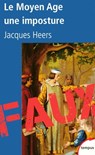Le moyen âge, une imposture - Jacques Heers - 9782262038694