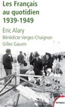 Les français au quotidien - Éric Alary ; Bénédicte Vergez-Chaignon ; Gilles Gauvin - 9782262039073