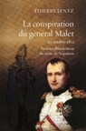 La conspiration du général Malet - Thierry Lentz - 9782262039523