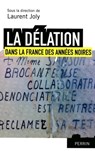 La délation dans la France des années noires - Laurent Joly - 9782262040420