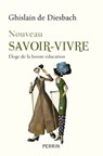 Nouveau savoir-vivre - Ghislain de Diesbach - 9782262048372