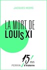 La mort de Louis XI - Jacques Heers ; Patrice Gueniffey - 9782262048808
