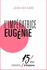 L'impératrice Eugénie - Jean des Cars - 9782262049973
