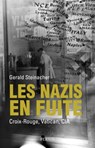 Les nazis en fuite - Gerald Steinacher - 9782262050849
