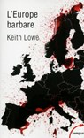 L'Europe barbare - Keith Lowe - 9782262065096