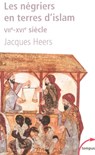 Les négriers en terres d'islam - Jacques Heers - 9782262065836