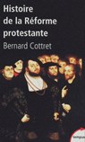 Histoire de la Réforme protestante - Bernard Cottret - 9782262065997