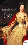 Sissi Impératrice d'Autriche et reine de Hongrie - Jean des Cars - 9782262070731