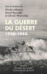 La guerre du désert 1940-1943 - Collectif ; Olivier Wieviorka ; Nicola Labanca ; David Reynolds - 9782262079598
