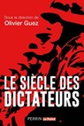 Le Siècle des dictateurs - Olivier Guez ; Collectif - 9782262081423