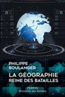 La géographie, reine des batailles - Philippe Boulanger - 9782262082970