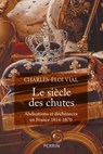 Le Siècle des chutes - Charles-Éloi Vial - 9782262094584