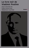 Le Livre noir de Vladimir Poutine - Galia Ackerman ; Stéphane Courtois ; Collectif - 9782262105280