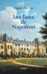 Les lieux de Napoléon - Charles-Éloi Vial - 9782262110123
