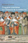 50 anecdotes sur l'histoire de la médecine - Raphaël Camus - 9782262111465