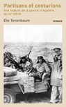 Partisans et centurions - Une histoire de la guerre irrégulière au XXe siècle - Élie Tenenbaum ; Gérard Chaliand - 9782262115135