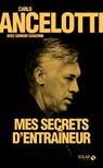 Mes secrets d'entraineur - Carlo Ancelotti ; Giorgio Ciaschini - 9782263071546