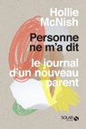 Personne ne m'a dit - Le journal d'un nouveau parent - Hollie Mcnish - 9782263159343