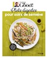 Plats digestes pour soirs de semaine - Dr Good - Michel Cymes ; Carole Garnier - 9782263175565
