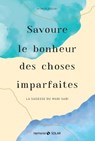 Savoure le bonheur des choses imparfaites - La sagesse du wabi sabi - Nobuo Suzuki - 9782263177149