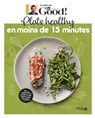 Plats healthy sur le pouce en moins de 15 minutes - Michel Cymes ; Carole Garnier - 9782263177965