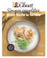 Soupes complètes pour toute la famille - Michel Cymes ; Carole Garnier - 9782263177972