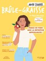 Mon cahier Brûle-graisse - Marie-Laure André - 9782263185182