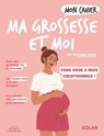 Mon cahier Ma grossesse et moi - Véronique Deiller - 9782263185656