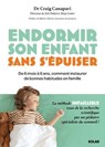 Endormir son enfant sans s'épuiser - La méthode infaillible pour instaurer de bonnes habitudes de sommeil en famille - Craig Canapari ; Marie Chetrit - 9782263195310