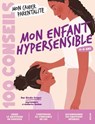 Mon cahier parentalité - 100 conseils Mon enfant hypersensible - Elodie Crépel - 9782263195358