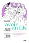 Avoir un fils - Camille Abbey ; Cécile Delarue ; Renée Greusard ; Clément Combes ; Guigui Pop ; Stéphane Jourdain ; Laurent Metterie ; Sikou Niakaté ; Martin Page ; Paul Sanfourche ; Louise Tourret - 9782263195396